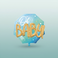 "Oh Baby" 3D Balloon with Background