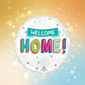 Welcome Home Balloon with background